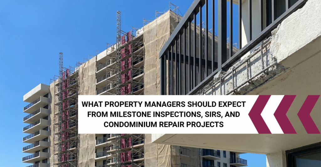 What Property Managers Should Expect from Milestone Inspections, SIRS ...